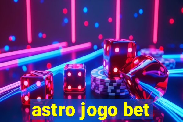 astro jogo bet